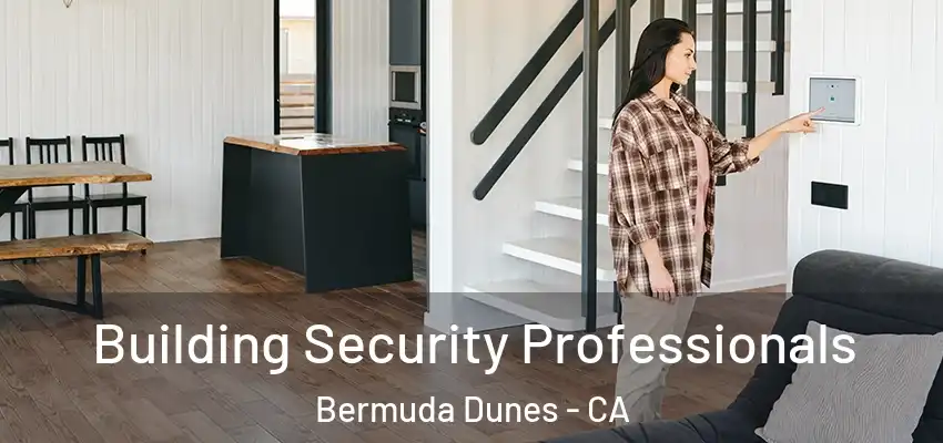  Building Security Professionals Bermuda Dunes - CA