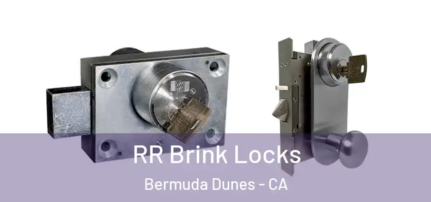  RR Brink Locks Bermuda Dunes - CA